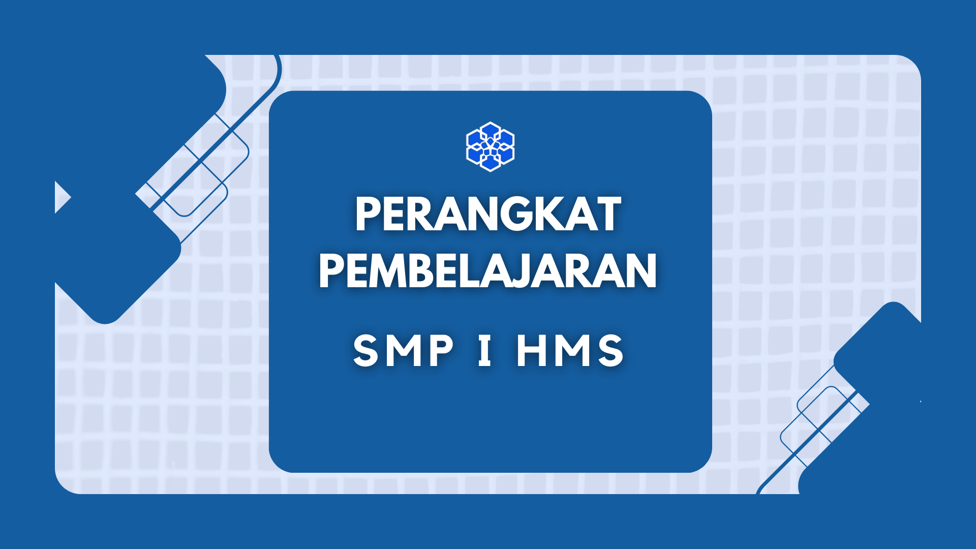 PERANGKAT PEMBELAJARAN SMP I HMS