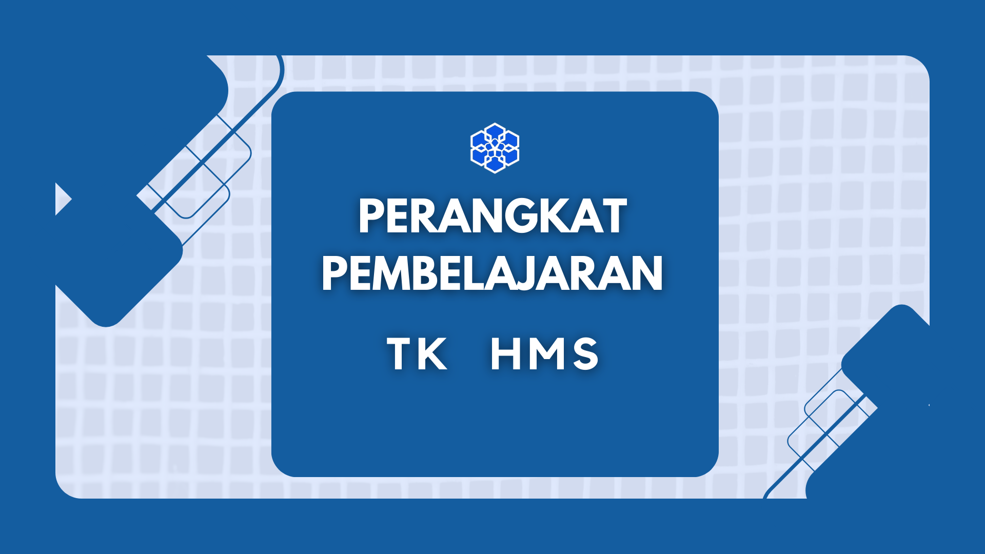 PERANGKAT PEMBELAJARAN TK HMS